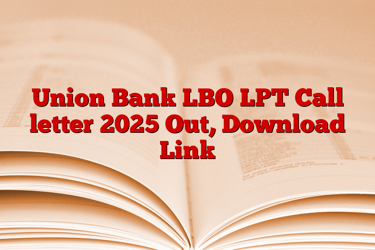 Union Bank LBO LPT Call letter 2025 Out, Download Link