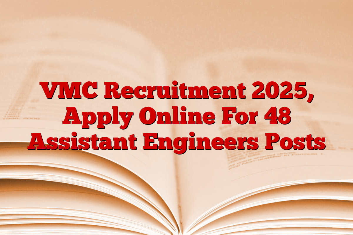 VMC Recruitment 2025, Apply Online For 48 Assistant Engineers Posts