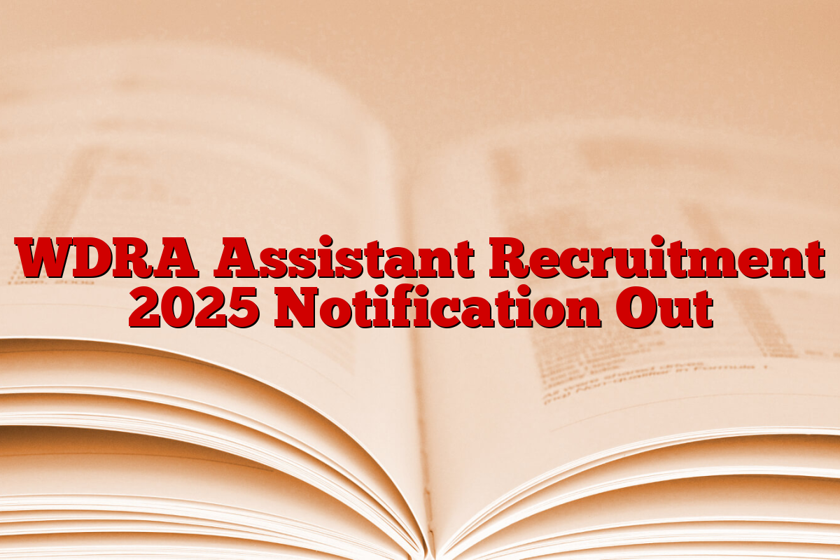 WDRA Assistant Recruitment 2025 Notification Out