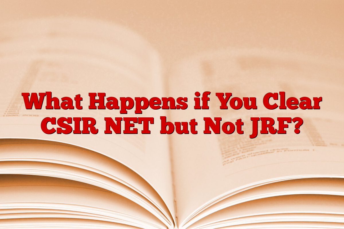What Happens if You Clear CSIR NET but Not JRF?