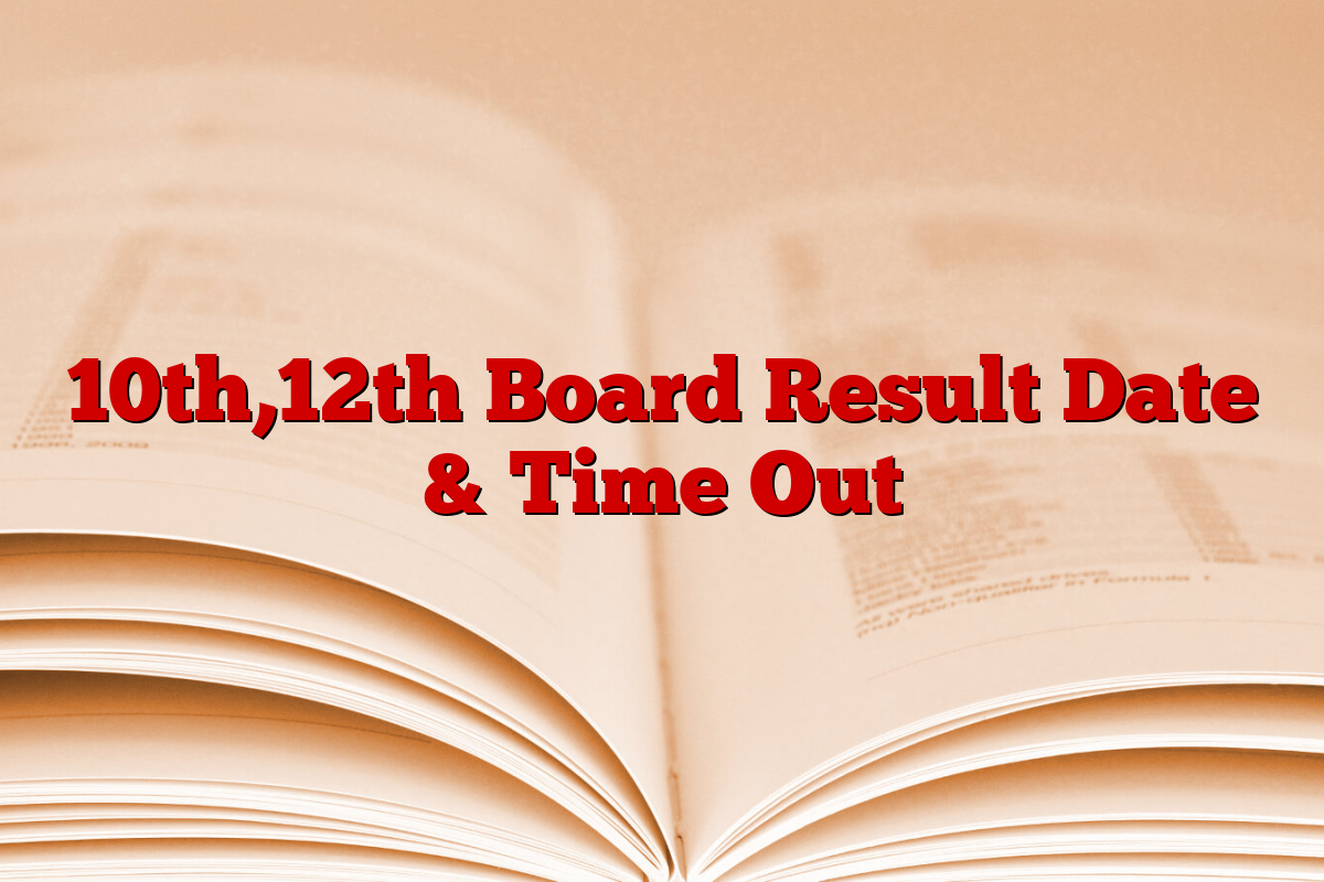 10th,12th Board Result Date & Time Out