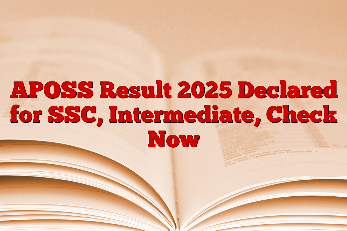 APOSS Result 2025 Declared for SSC, Intermediate, Check Now