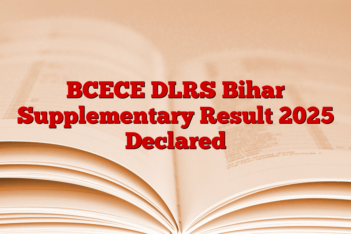 BCECE DLRS Bihar Supplementary Result 2025 Declared