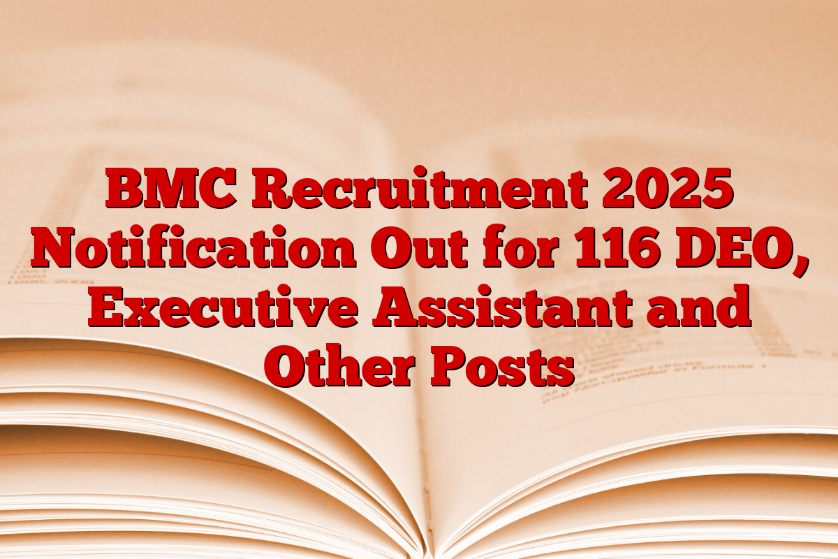 BMC Recruitment 2025 Notification Out for 116 DEO, Executive Assistant and Other Posts