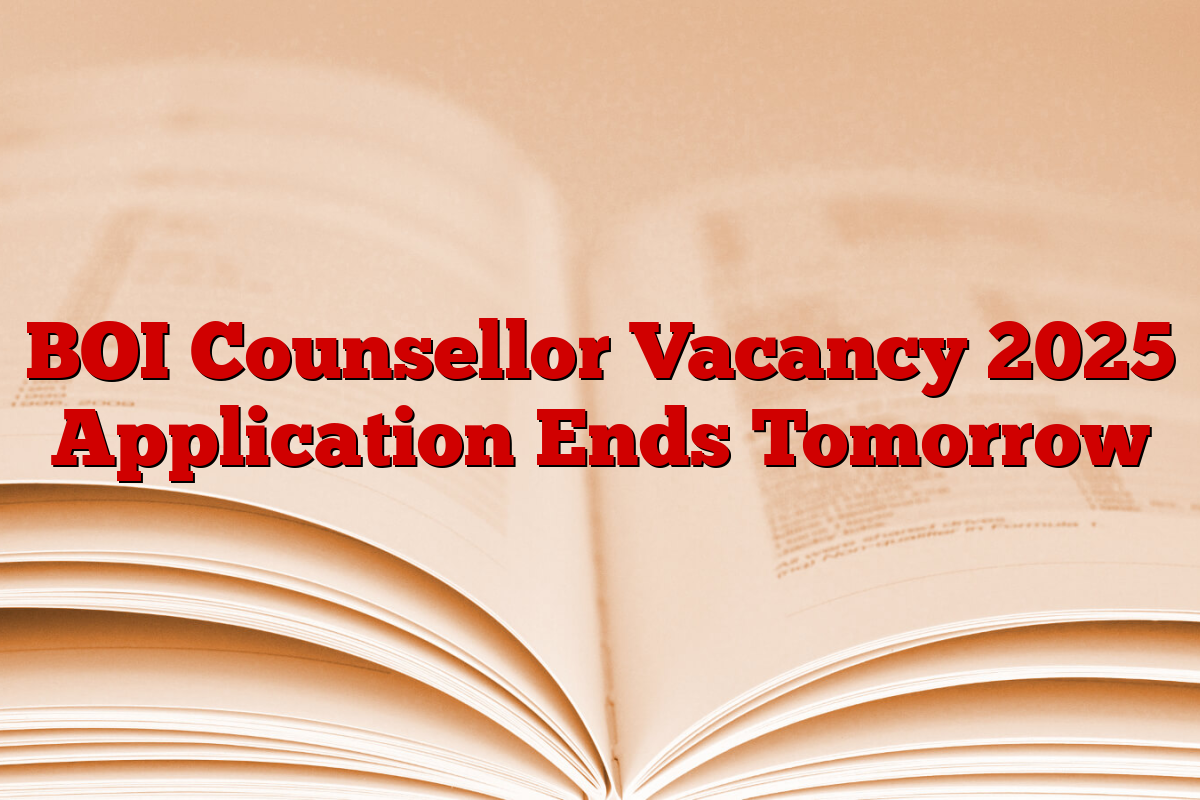 BOI Counsellor Vacancy 2025 Application Ends Tomorrow