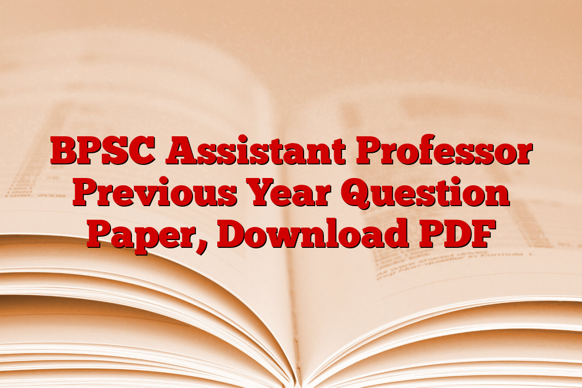 BPSC Assistant Professor Previous Year Question Paper, Download PDF