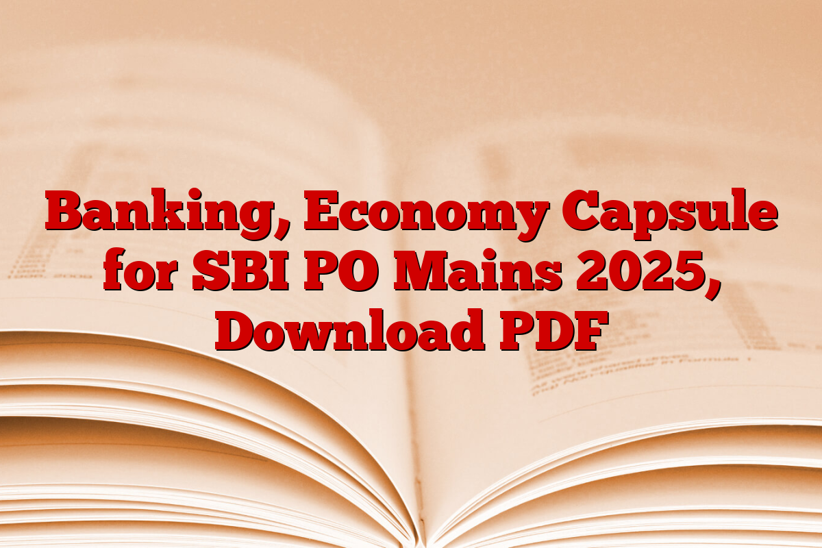 Banking, Economy Capsule for SBI PO Mains 2025, Download PDF