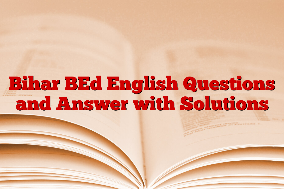 Bihar BEd English Questions and Answer with Solutions