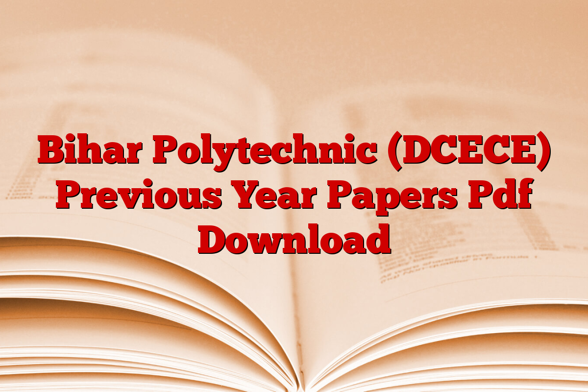 Bihar Polytechnic (DCECE) Previous Year Papers Pdf Download