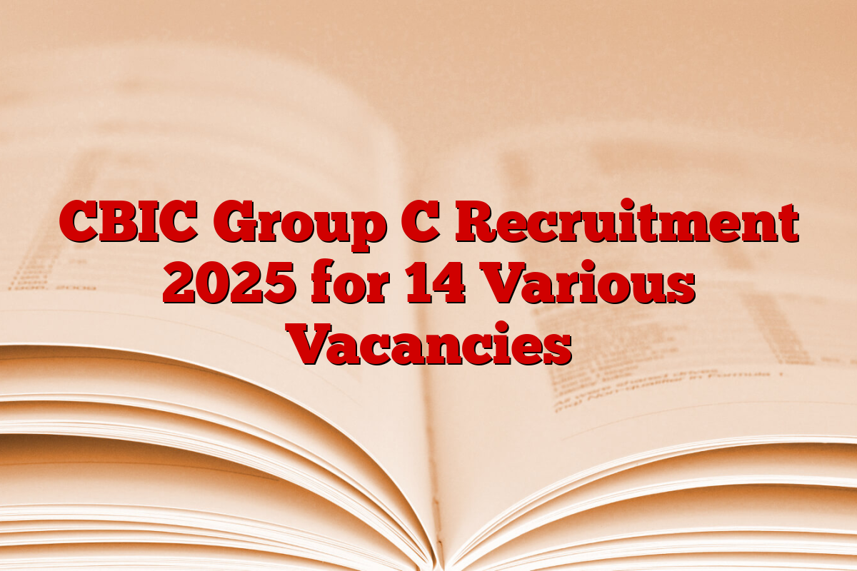 CBIC Group C Recruitment 2025 for 14 Various Vacancies
