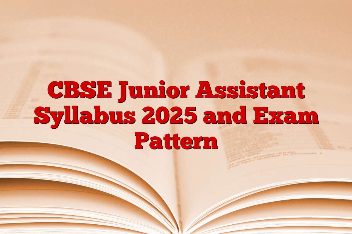 CBSE Junior Assistant Syllabus 2025 and Exam Pattern