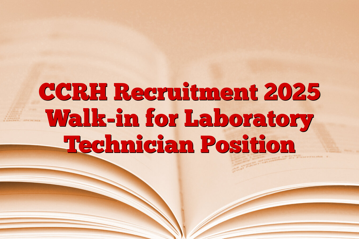 CCRH Recruitment 2025 Walk-in for Laboratory Technician Position