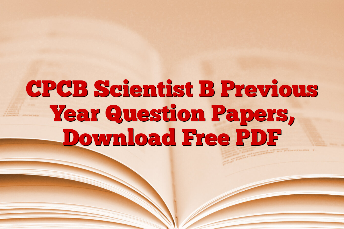 CPCB Scientist B Previous Year Question Papers, Download Free PDF