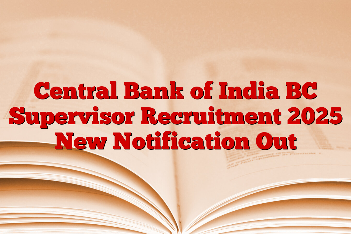 Central Bank of India BC Supervisor Recruitment 2025 New Notification Out