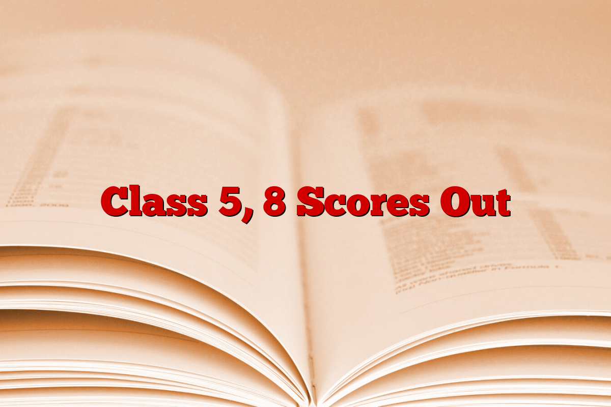 Class 5, 8 Scores Out