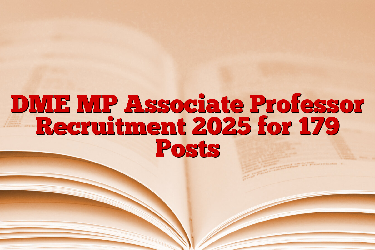 DME MP Associate Professor Recruitment 2025 for 179 Posts