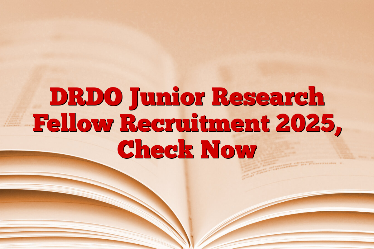 DRDO Junior Research Fellow Recruitment 2025, Check Now