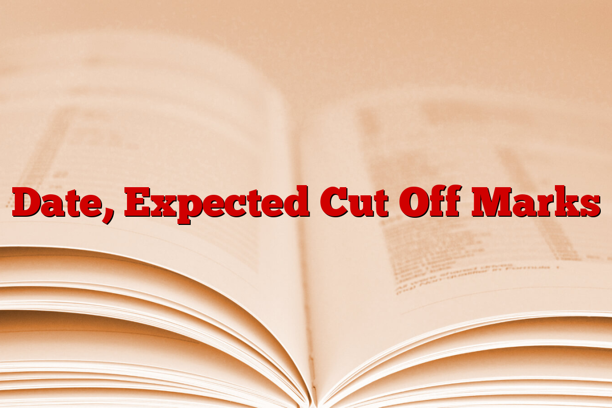 Date, Expected Cut Off Marks