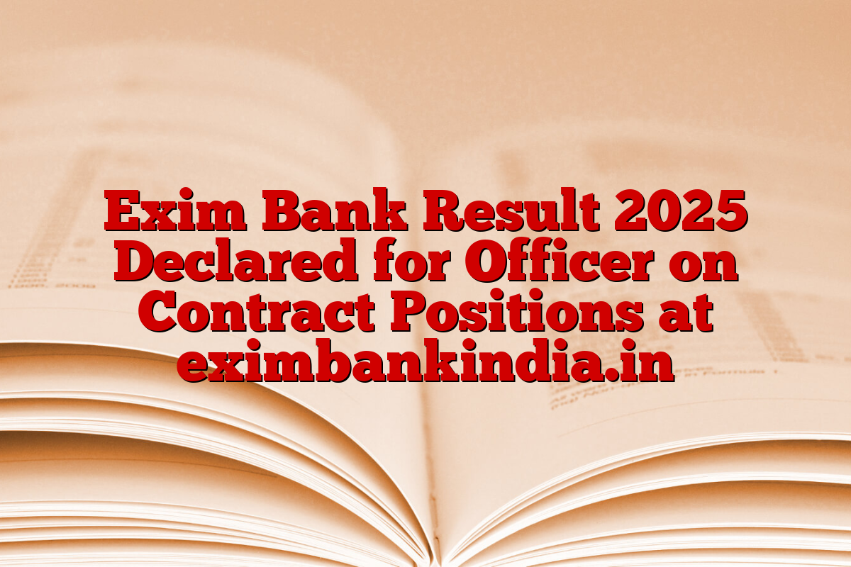 Exim Bank Result 2025 Declared for Officer on Contract Positions at eximbankindia.in