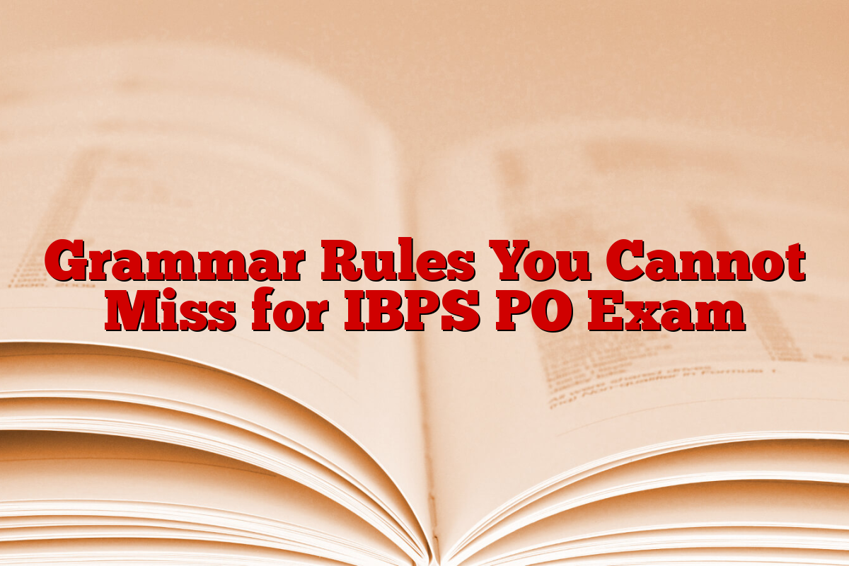 Grammar Rules You Cannot Miss for IBPS PO Exam