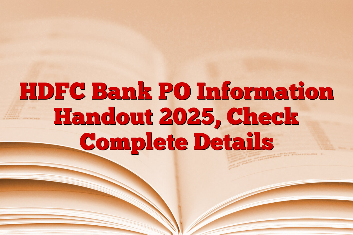 HDFC Bank PO Information Handout 2025, Check Complete Details