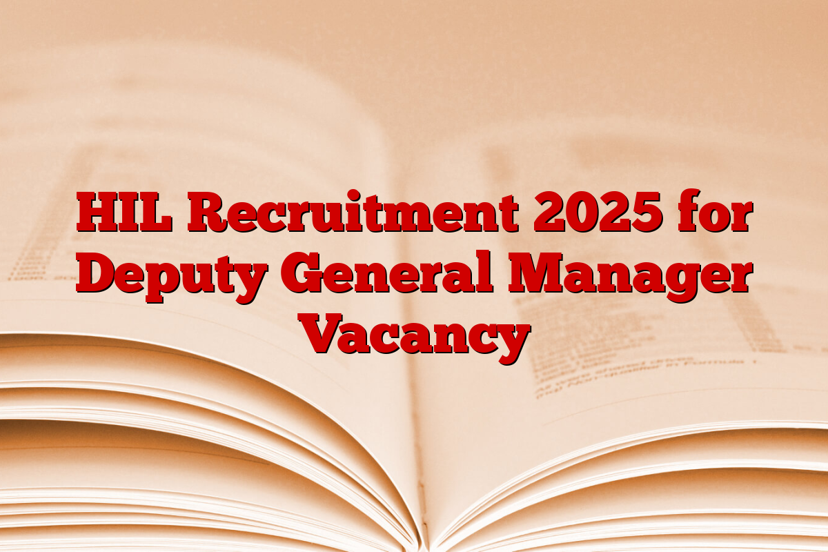 HIL Recruitment 2025 for Deputy General Manager Vacancy