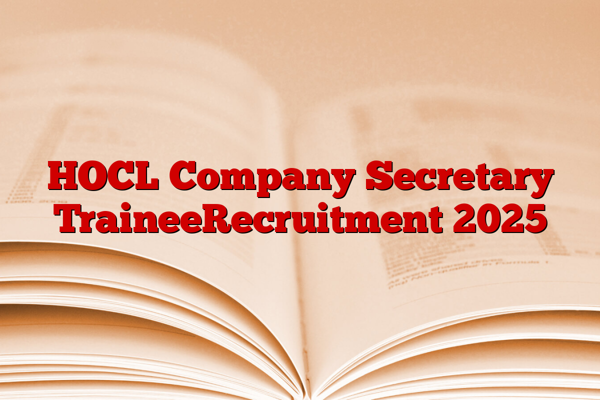 HOCL Company Secretary TraineeRecruitment 2025