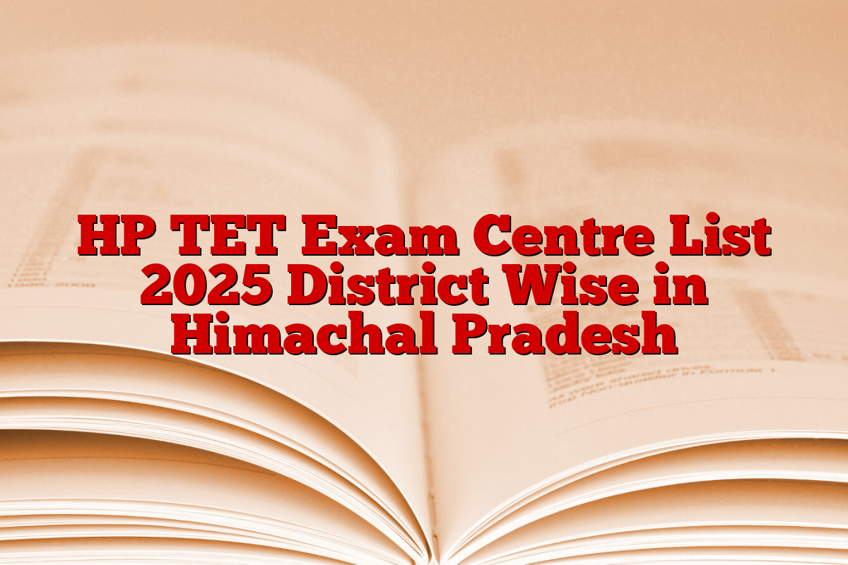 HP TET Exam Centre List 2025 District Wise in Himachal Pradesh
