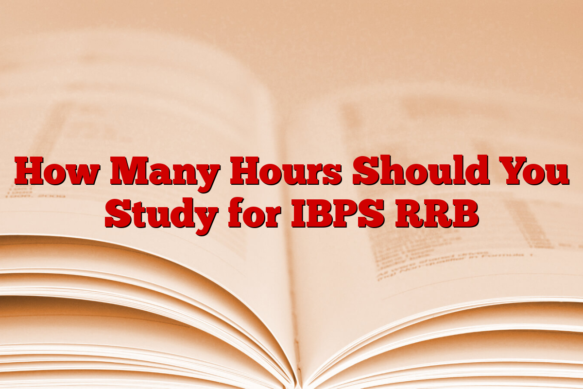 How Many Hours Should You Study for IBPS RRB