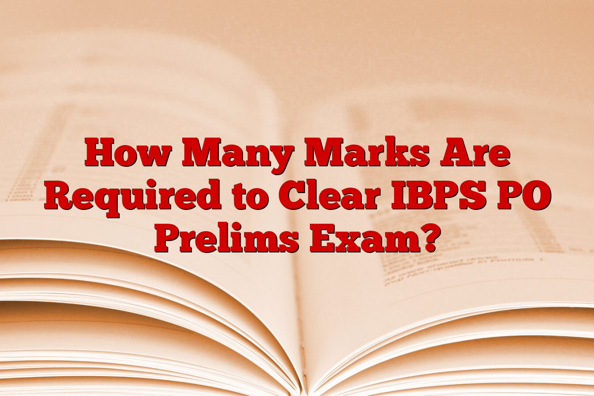 How Many Marks Are Required to Clear IBPS PO Prelims Exam?
