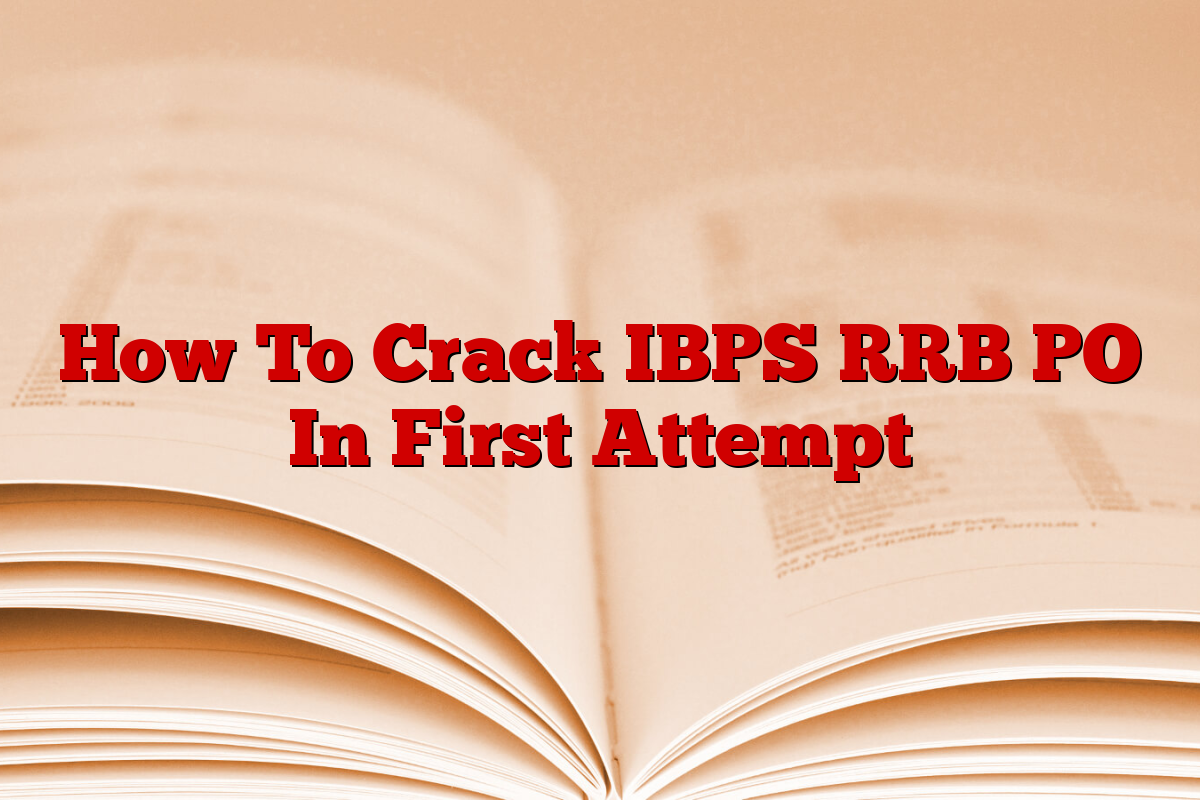 How To Crack IBPS RRB PO In First Attempt