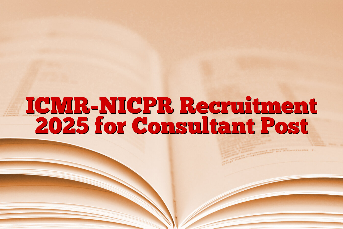 ICMR-NICPR Recruitment 2025 for Consultant Post