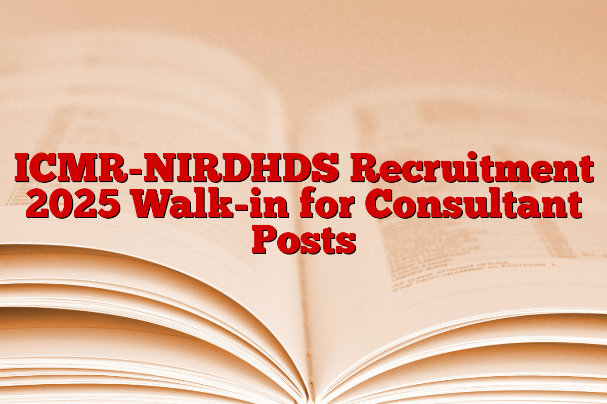 ICMR-NIRDHDS Recruitment 2025 Walk-in for Consultant Posts
