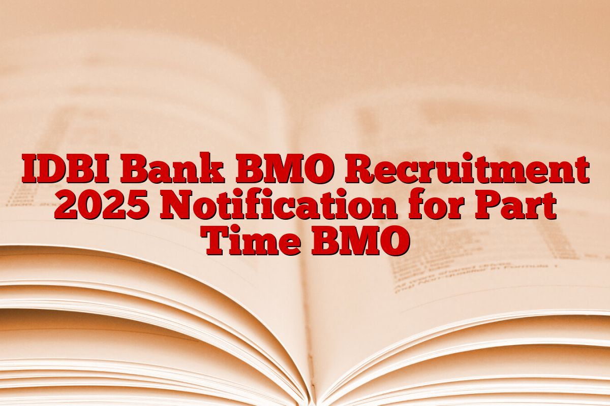 IDBI Bank BMO Recruitment 2025 Notification for Part Time BMO