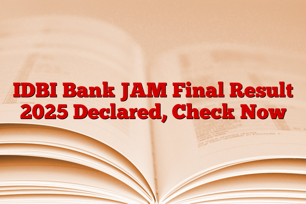 IDBI Bank JAM Final Result 2025 Declared, Check Now