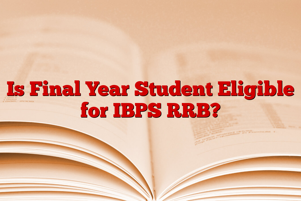Is Final Year Student Eligible for IBPS RRB?