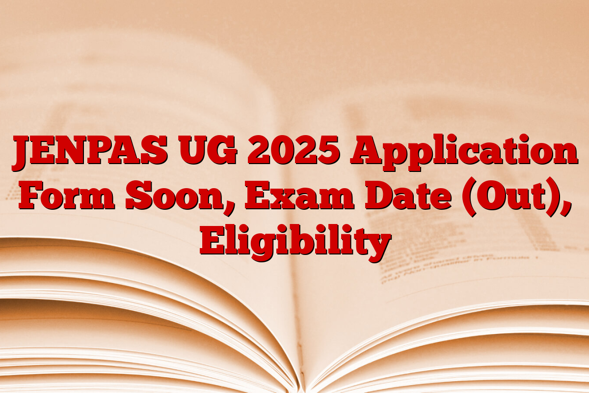 JENPAS UG 2025 Application Form Soon, Exam Date (Out), Eligibility