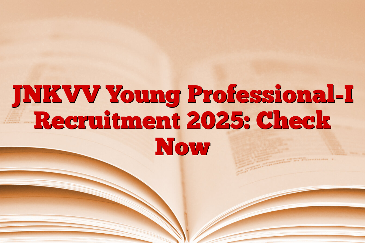 JNKVV Young Professional-I Recruitment 2025: Check Now