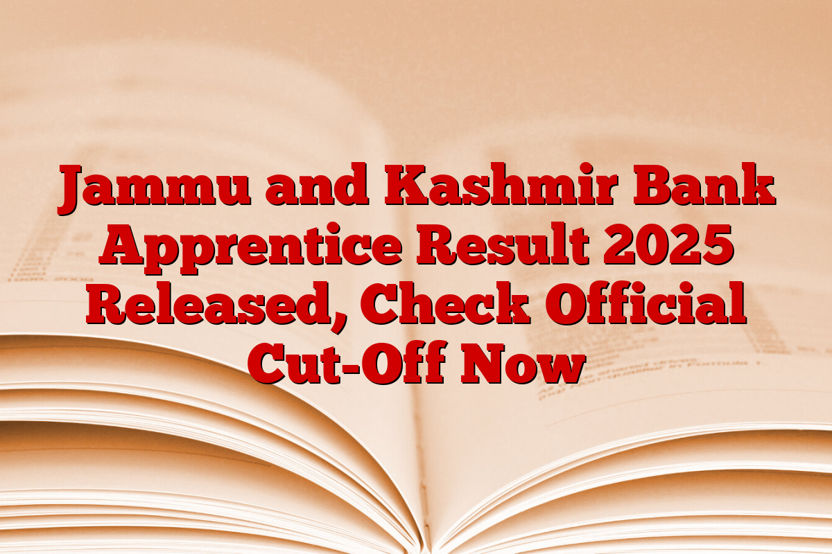 Jammu and Kashmir Bank Apprentice Result 2025 Released, Check Official Cut-Off Now