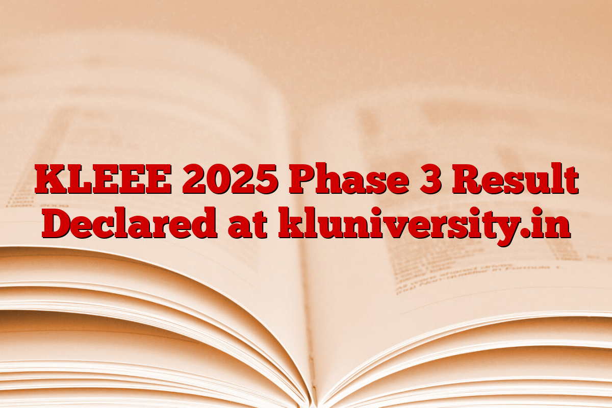 KLEEE 2025 Phase 3 Result Declared at kluniversity.in