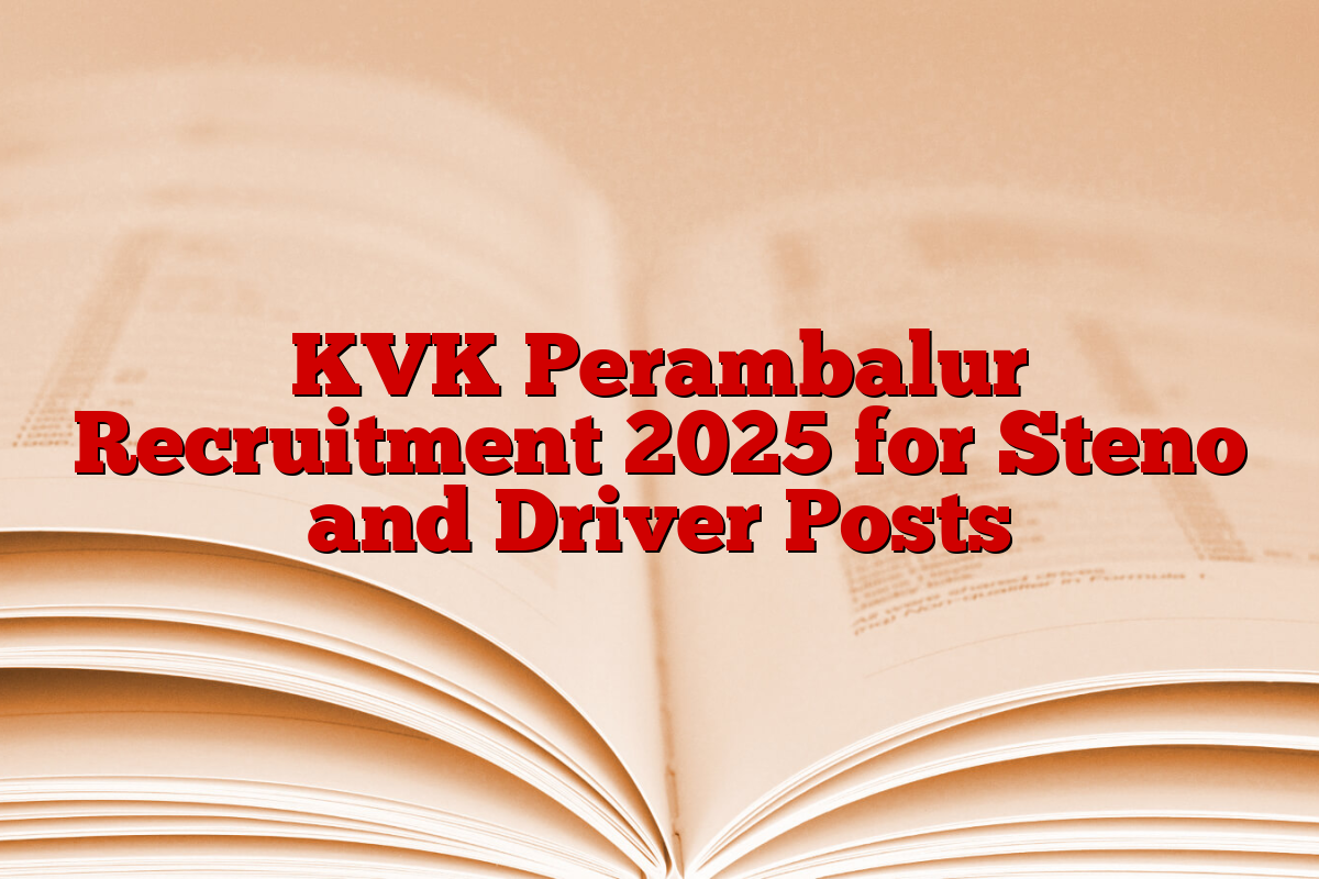 KVK Perambalur Recruitment 2025 for Steno and Driver Posts