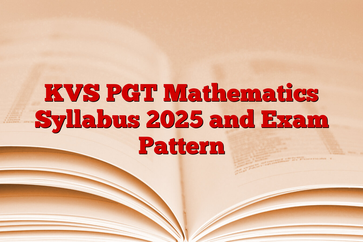 KVS PGT Mathematics Syllabus 2025 and Exam Pattern