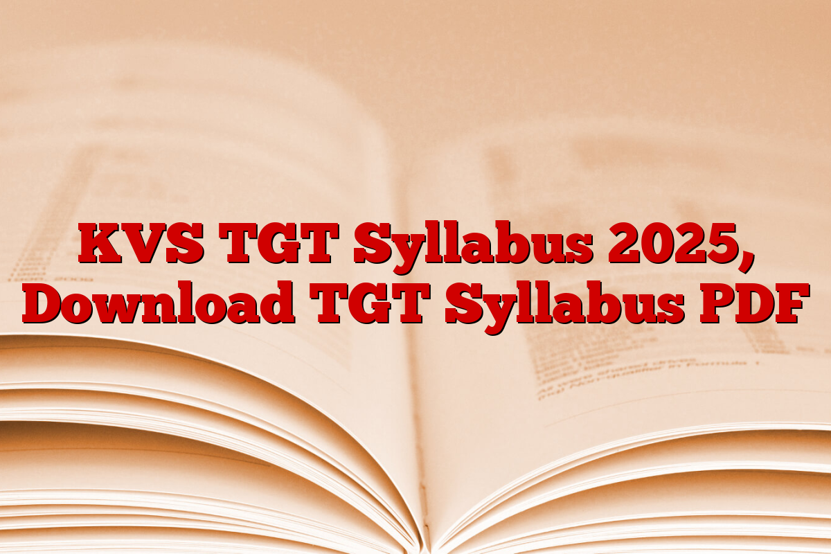 KVS TGT Syllabus 2025, Download TGT Syllabus PDF
