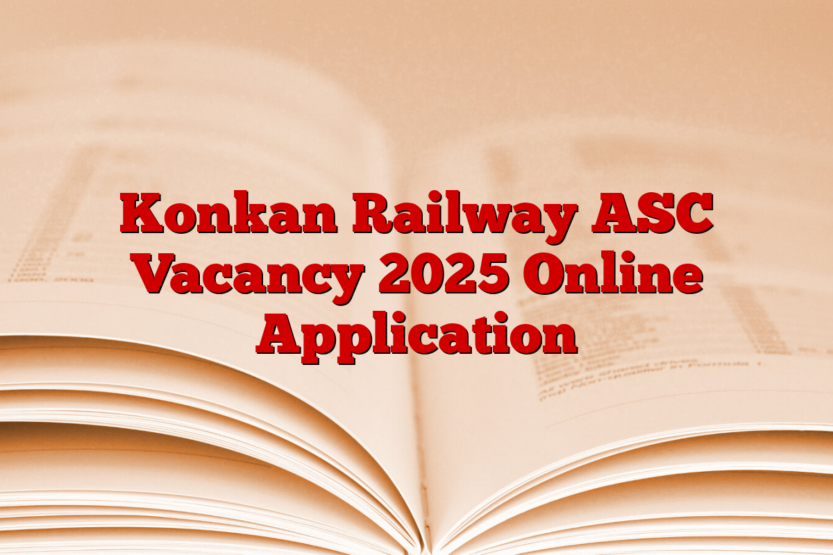 Konkan Railway ASC Vacancy 2025 Online Application
