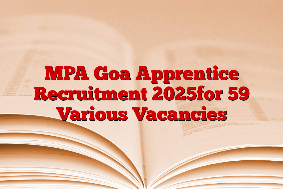MPA Goa Apprentice Recruitment 2025for 59 Various Vacancies