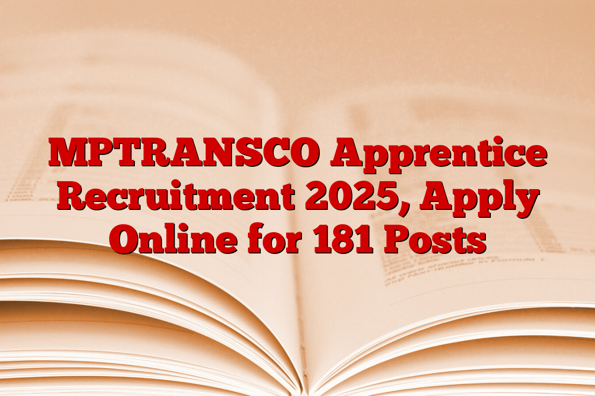 MPTRANSCO Apprentice Recruitment 2025, Apply Online for 181 Posts