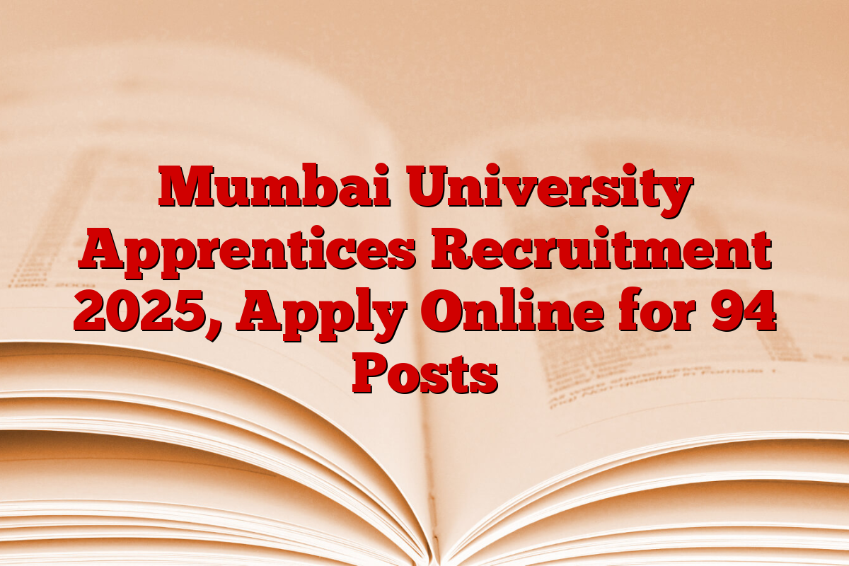 Mumbai University Apprentices Recruitment 2025, Apply Online for 94 Posts