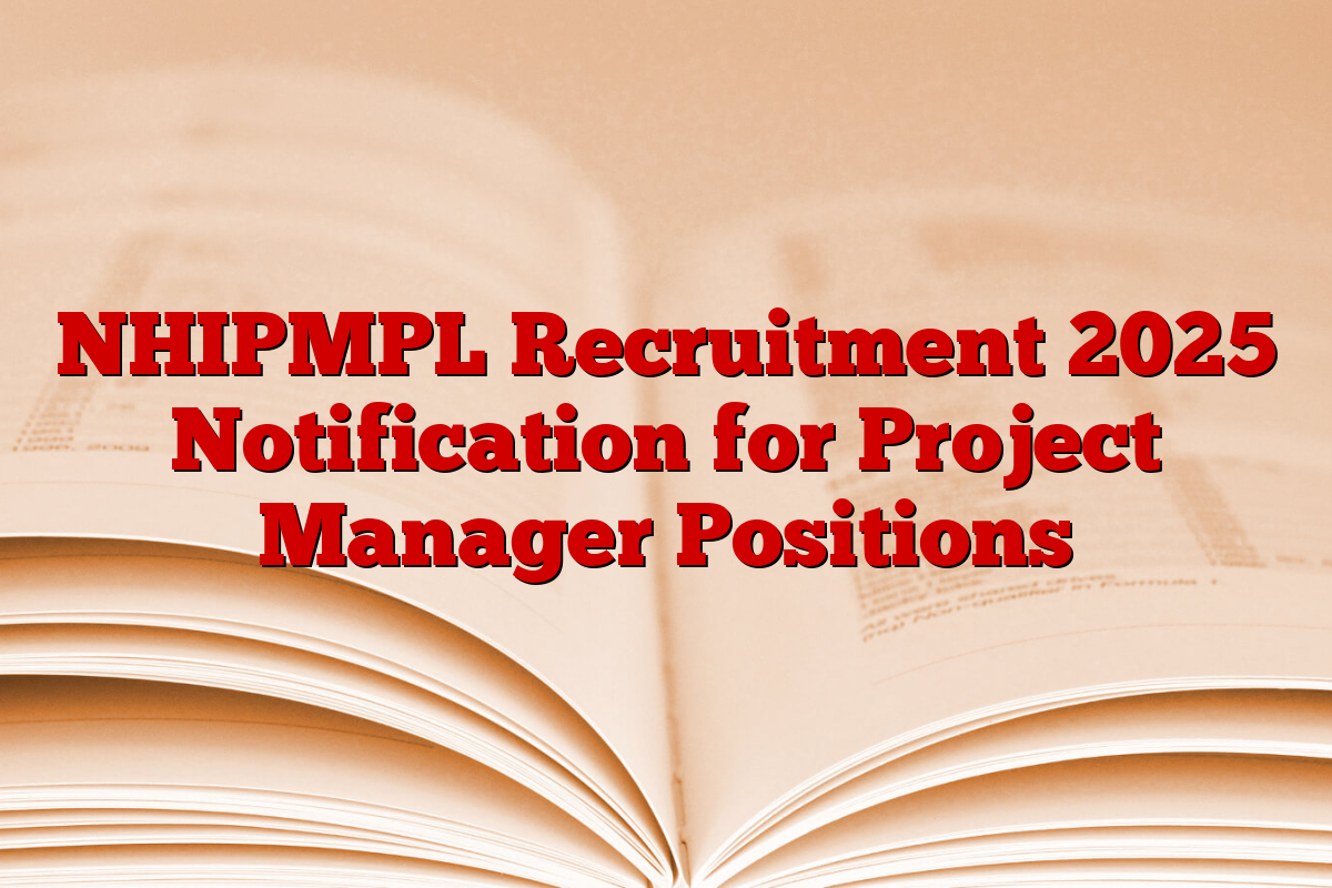 NHIPMPL Recruitment 2025 Notification for Project Manager Positions