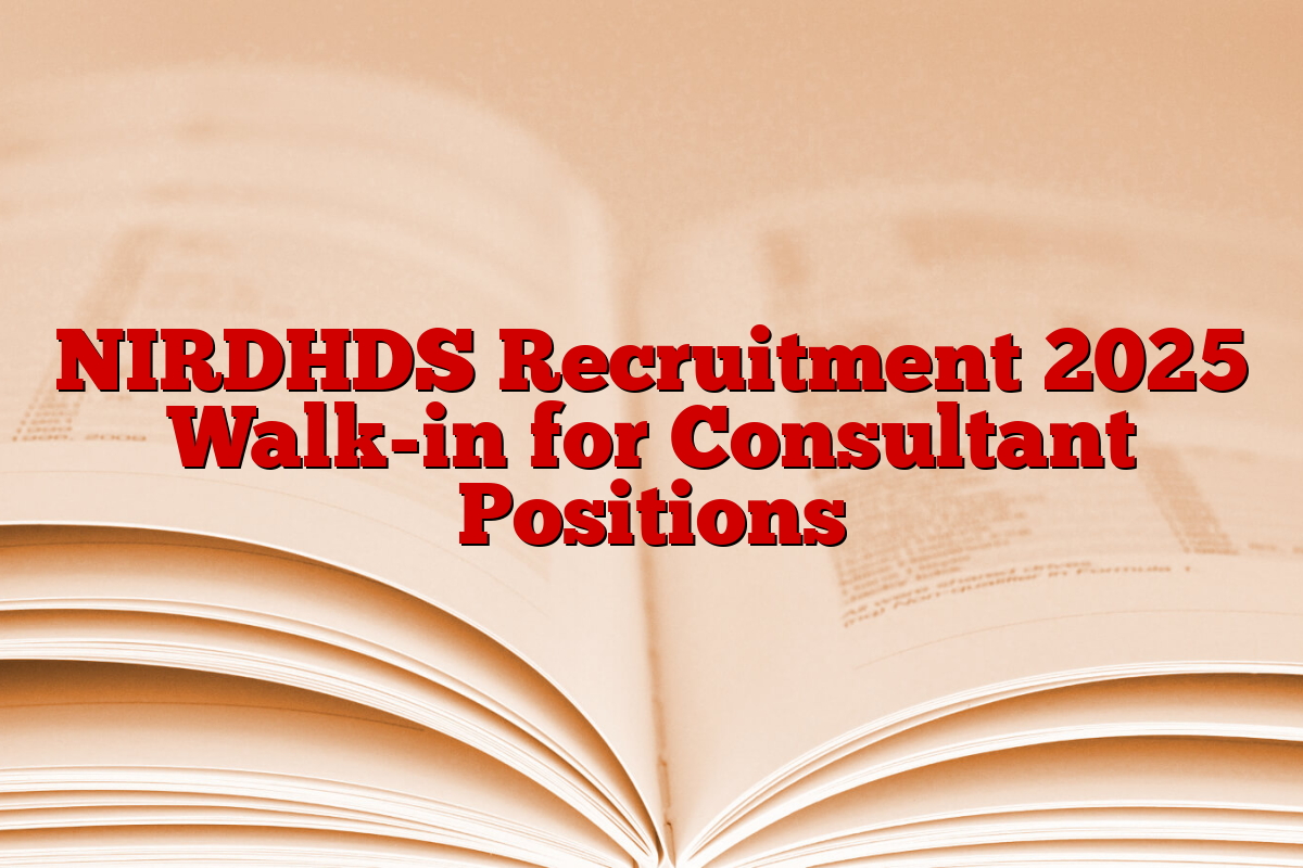 NIRDHDS Recruitment 2025 Walk-in for Consultant Positions