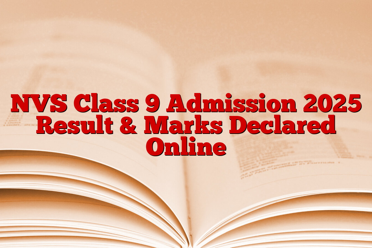 NVS Class 9 Admission 2025 Result & Marks Declared Online